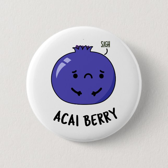 Acai Berry Funny Fruit Pun  6 Cm Round Badge (Front)
