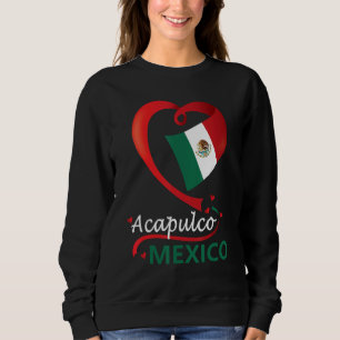 Acapulco Guerrero Mexico Heart Flag Mexicana Coraz Sweatshirt