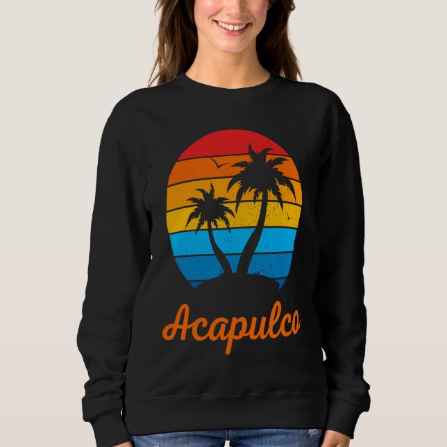 Acapulco Mexico Family Vacation Beach Tropical Sweatshirt (Front)