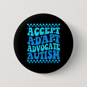 Accept Adapt Advocate Autism Awareness Month Men W 6 Cm Round Badge