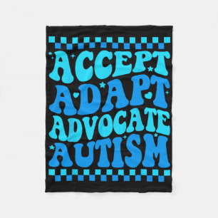 Accept Adapt Advocate Autism Awareness Month Men W Fleece Blanket