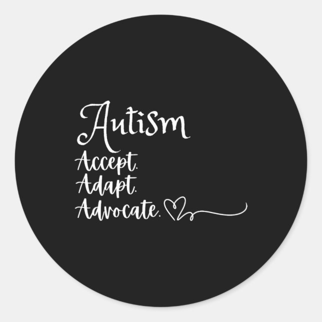 Accept Adapt Advocate Autism Support Funny Autism  Classic Round Sticker (Front)