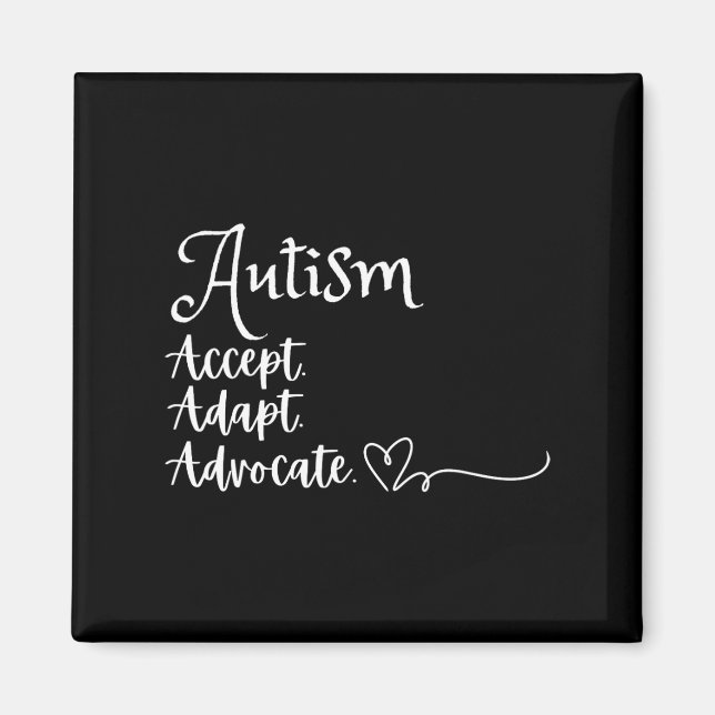 Accept Adapt Advocate Autism Support Funny Autism  Magnet (Front)