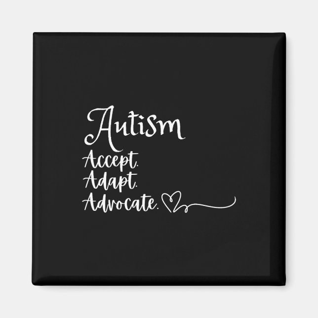 Accept Adapt Advocate Autism Support Funny Autism  Magnet (Front)