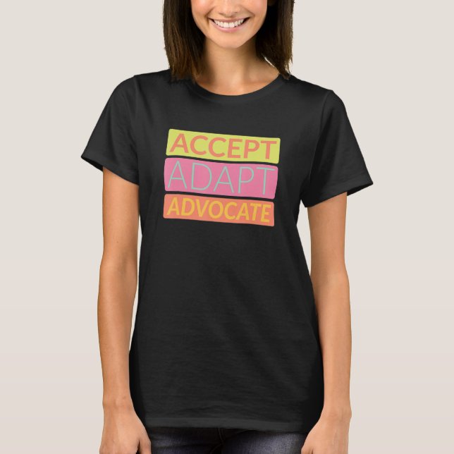 Accept Adapt Advocate Disabilities Behaviour Thera T-Shirt (Front)