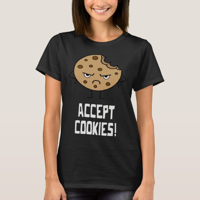 Accept Cookies Front End Developer Web Designer T-Shirt (Front)