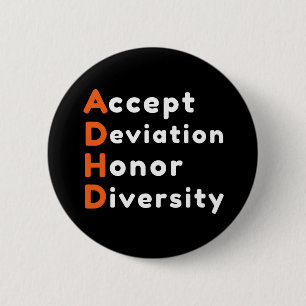 Accept Deviation Honor Diversity ADHD Awareness 6 Cm Round Badge
