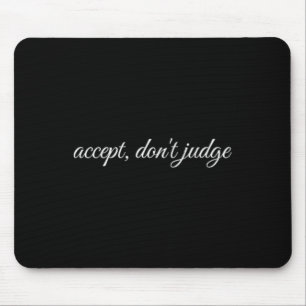 Accept, Don't Judge, Mental Health Therapy Mouse Pad