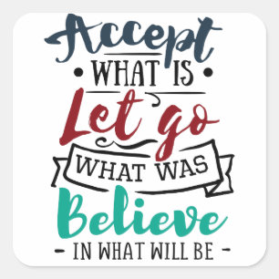 Accept Let Go Believe Square Sticker