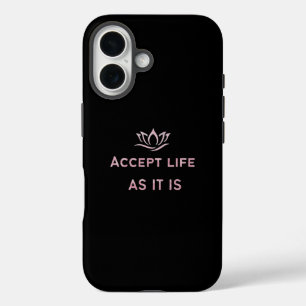 Accept Life As It Is Minimal Case
