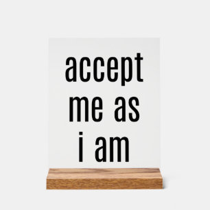 Accept Me As I Am Acrylic Sign