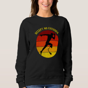Accept No Excuses Amputee Athlete Running With Pro Sweatshirt