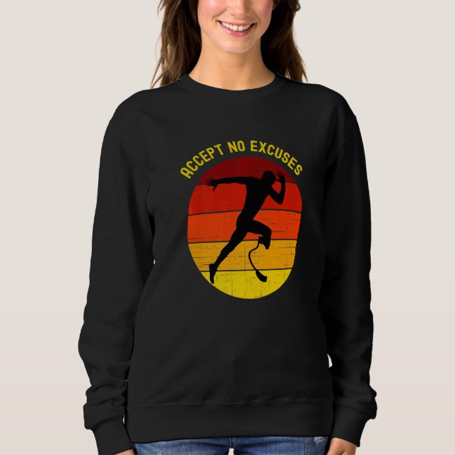 Accept No Excuses Amputee Athlete Running With Pro Sweatshirt (Front)