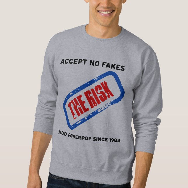 Accept no fakes (gray) The Risk Sweatshirt (Front)