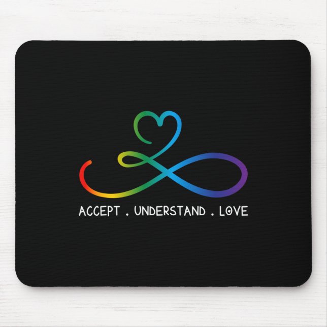 Accept Understand Love Neurodiversity Infinity Aut Mouse Pad (Front)