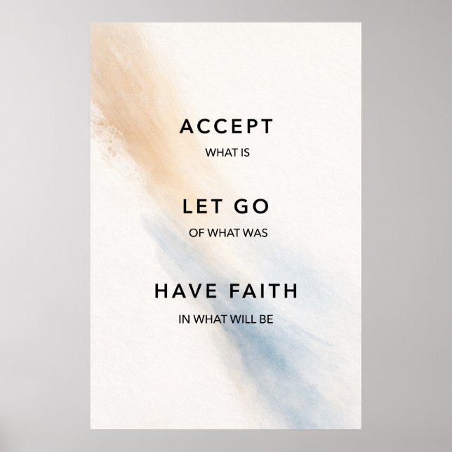 Accept What Is Let Go Have Faith Poster (Front)