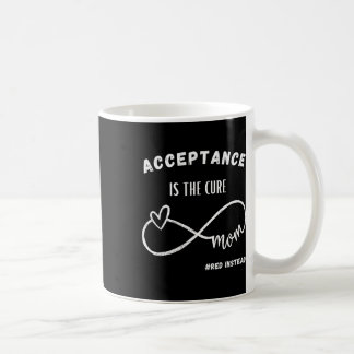Acceptance Is The Cure For Autism Awareness #redin Coffee Mug
