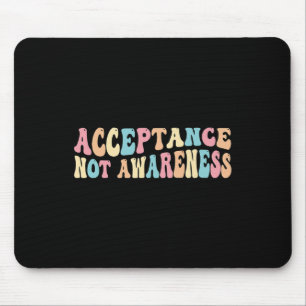 Acceptance Neurodiversity Autism Neurodivergent 1 Mouse Pad