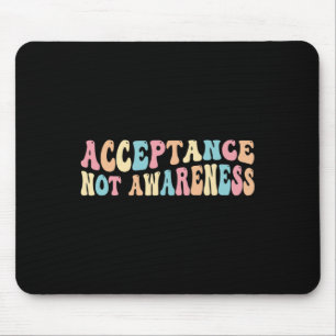 Acceptance Neurodiversity Autism Neurodivergent  Mouse Pad
