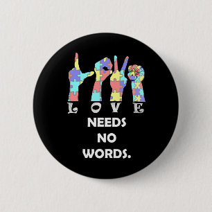 Acceptance Quote Asl Love Needs No Words 6 Cm Round Badge