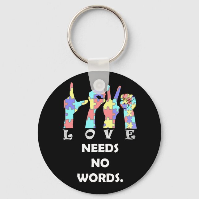 Acceptance Quote Asl Love Needs No Words  Key Ring (Front)