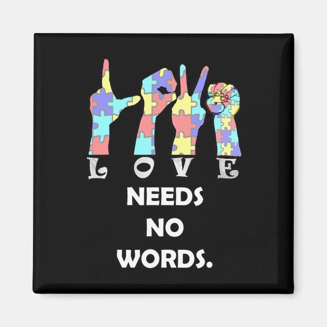 Acceptance Quote Asl Love Needs No Words  Magnet (Front)