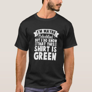 Accepted Colorblind Colour Blind Love Fun 7 T-Shirt
