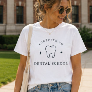 Accepted to Dental School, Future Dentist T-Shirt