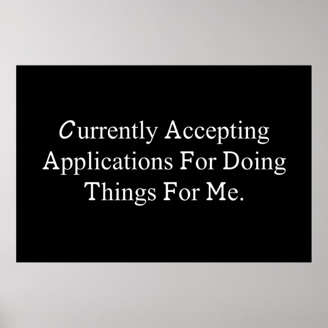 Accepting Applications Funny Help Me Do Things Poster (Front)