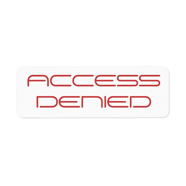 ACCESS DENIED label Return Address Label (Front)