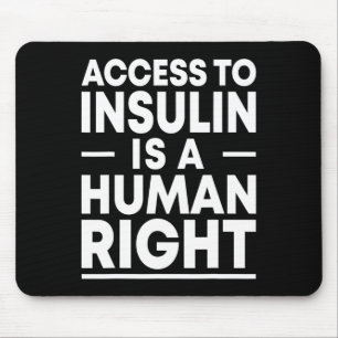 Access to Insulin is a Human Right Diabetes Awaren Mouse Pad