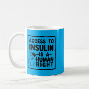 Access To Insulin Is A Human Right Diabetes Coffee Mug