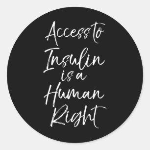 Access To Insulin Is A Human Right For Women Type Classic Round Sticker