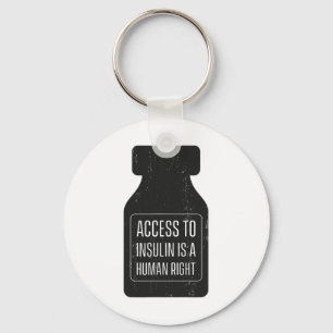 Access To Insulin Is A Human Right Shirt  Key Ring