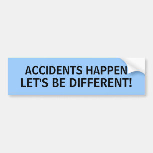 ACCIDENTS HAPPEN, LET'S BE DIFFERENT! - bumper sti Sticker