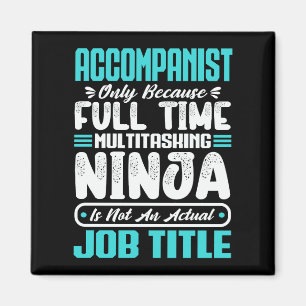Accompanist Job Title - Funny Instrumentalist Magnet
