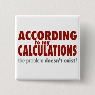 According to My Calculations... 15 Cm Square Badge