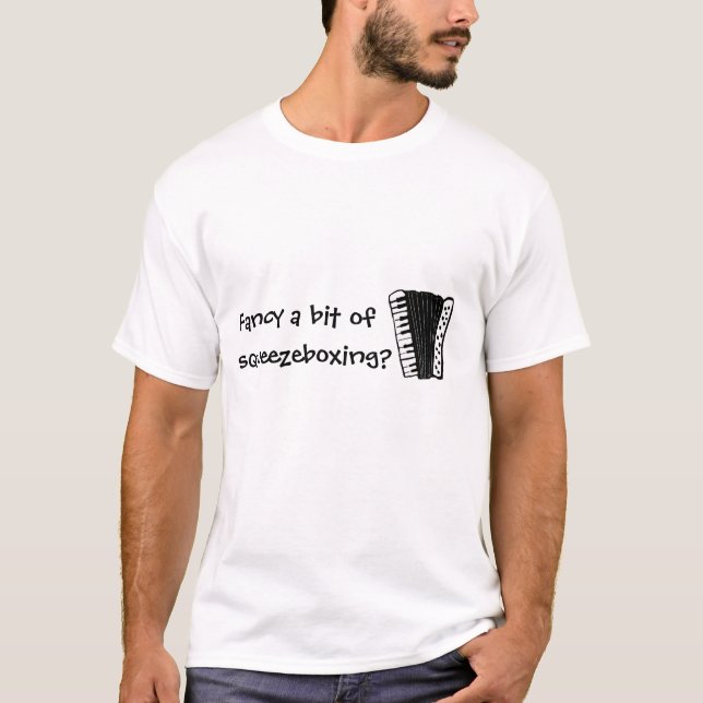 accordion, Fancy a bit of , squeezeboxing? T-Shirt (Front)