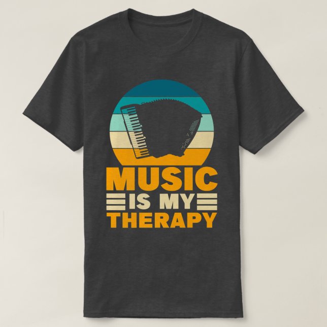 Accordion Music Is my Therapy Funny Music Lover Ac T-Shirt (Design Front)