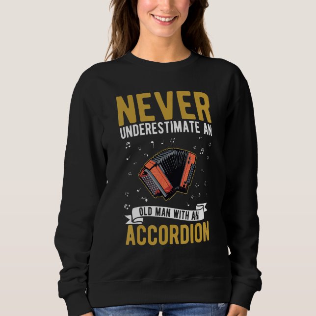 Accordion Old Man Hand Organ Grandpa Accordionist_ Sweatshirt (Front)
