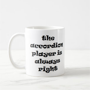 accordion player always right coffee mug