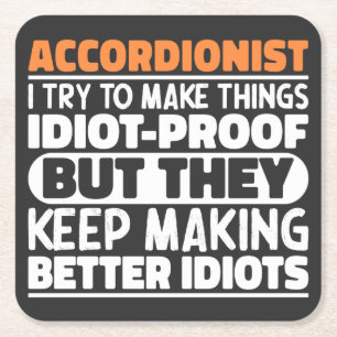 Accordionist I Try To Make Things Idiot Proof Cool Square Paper Coaster