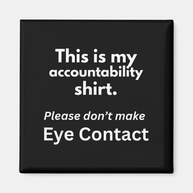 Accountability Funny Quote  Magnet (Front)