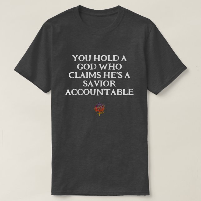ACCOUNTABLE SAVIOR T-Shirt (Design Front)