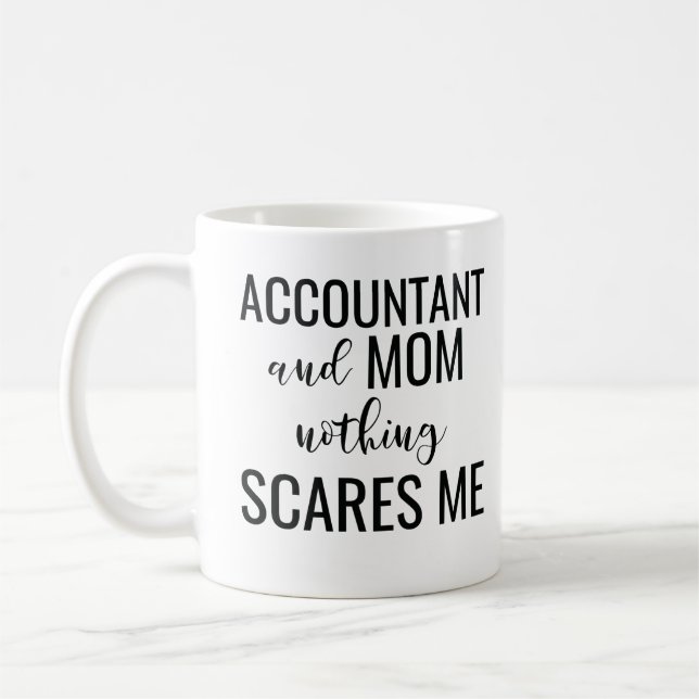 Accountant And Mum Nothing Scares Me Coffee Mug (Left)