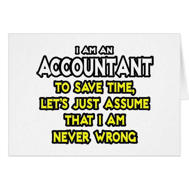 Accountant...Assume I Am Never Wrong (Front Horizontal)