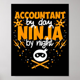 Accountant by day ninja by night - accountant poster