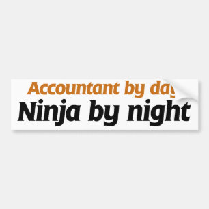 Accountant by day Ninja by Night Bumper Sticker