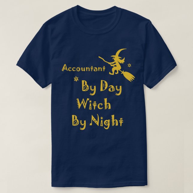 Accountant By Day Witch By Night  Funny Halloween  T-Shirt (Design Front)
