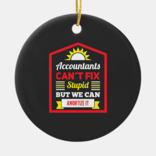 Accountant Can Fix It Ceramic Ornament